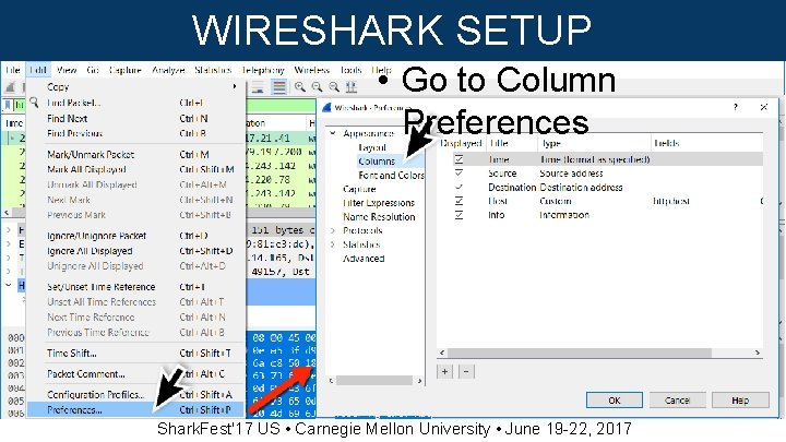 WIRESHARK SETUP • Go to Column Preferences Shark. Fest'17 US • Carnegie Mellon University