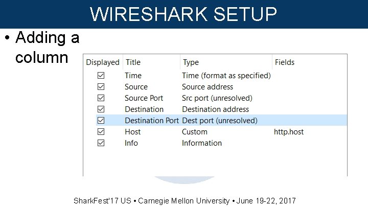 WIRESHARK SETUP • Adding a column Shark. Fest'17 US • Carnegie Mellon University •