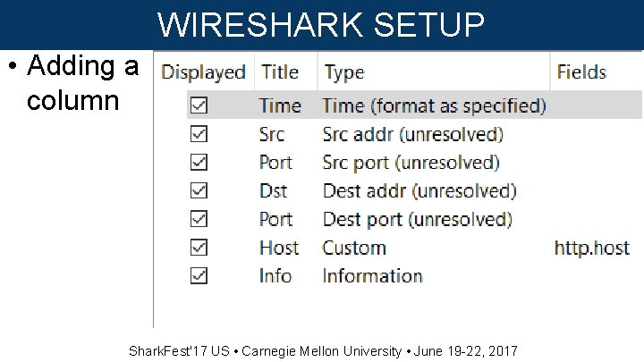 WIRESHARK SETUP • Adding a column Shark. Fest'17 US • Carnegie Mellon University •