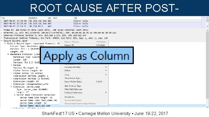 ROOT CAUSE AFTER POSTINFECTION Shark. Fest'17 US • Carnegie Mellon University • June 19