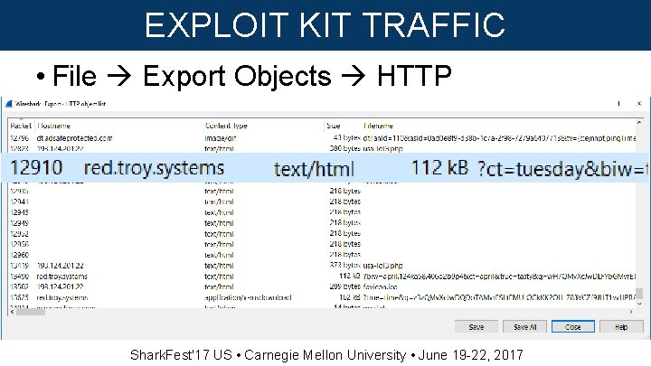 EXPLOIT KIT TRAFFIC • File Export Objects HTTP Shark. Fest'17 US • Carnegie Mellon