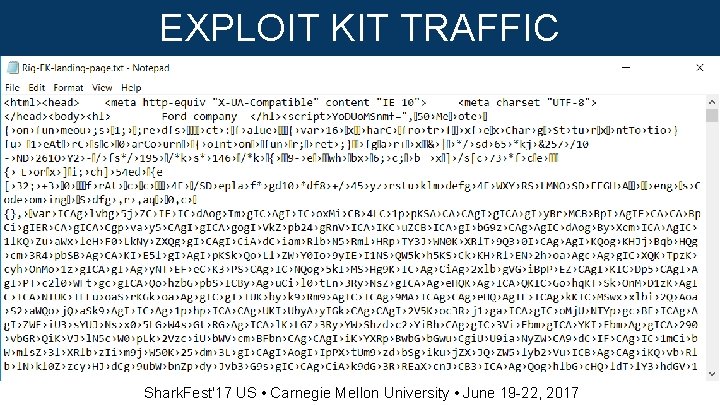 EXPLOIT KIT TRAFFIC Shark. Fest'17 US • Carnegie Mellon University • June 19 -22,