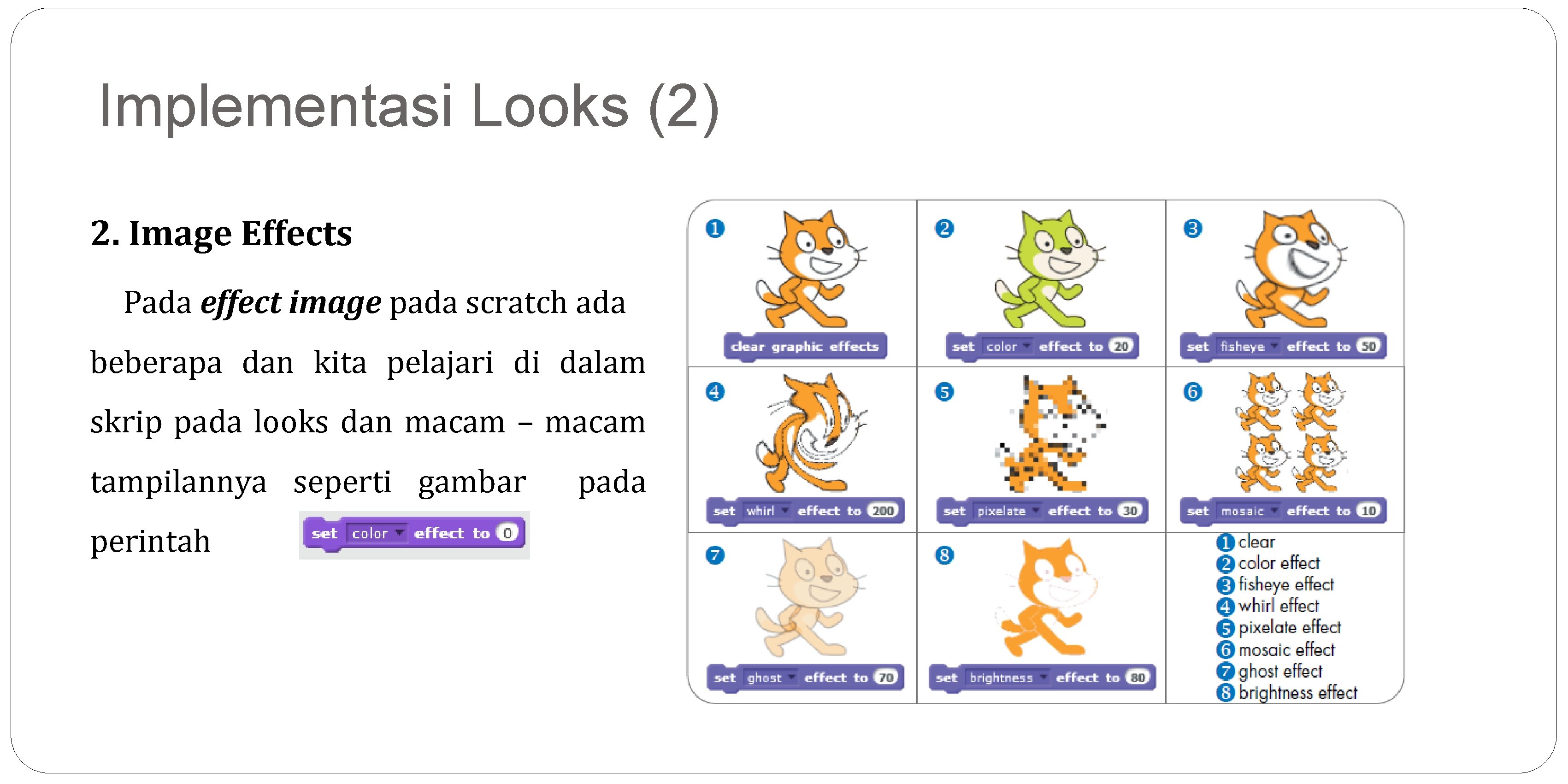 Implementasi Looks (2) 2. Image Effects Pada effect image pada scratch ada beberapa dan