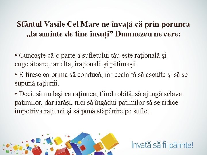 Sfântul Vasile Cel Mare ne învață că prin porunca , , Ia aminte de