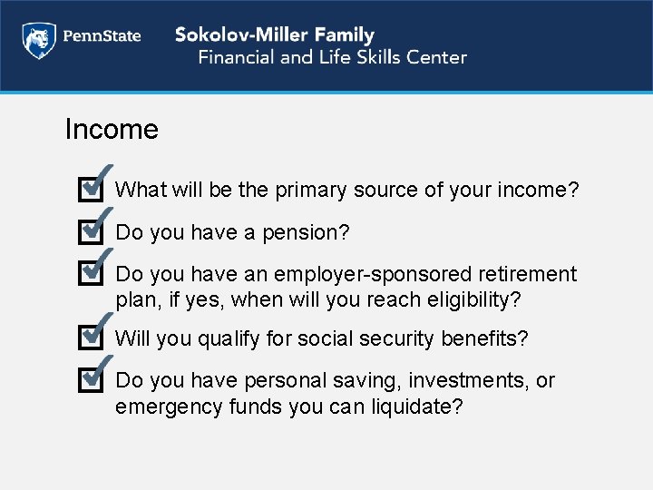 Income What will be the primary source of your income? Do you have a