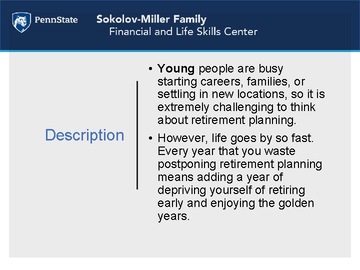 Description • Young people are busy starting careers, families, or settling in new locations,