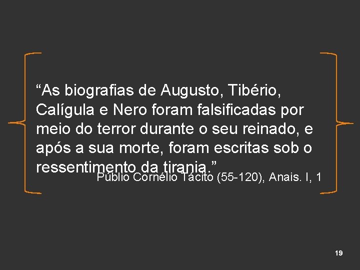 “As biografias de Augusto, Tibério, Calígula e Nero foram falsificadas por meio do terror