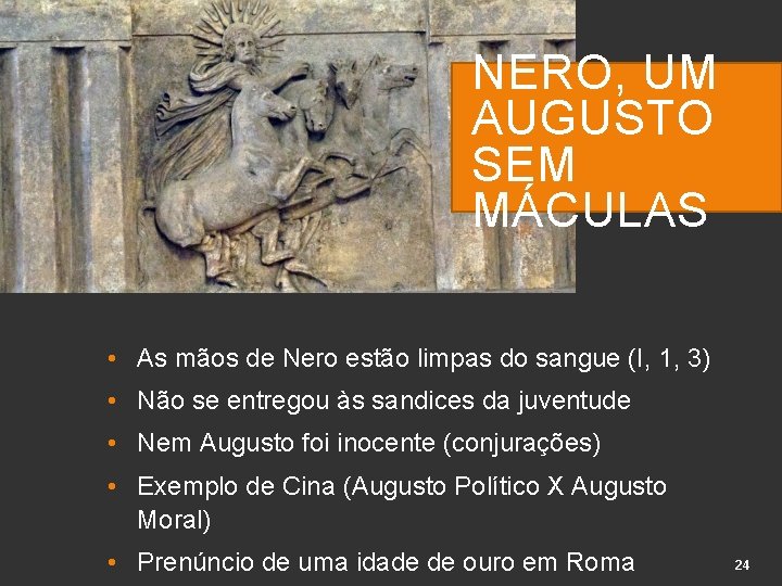 NERO, UM AUGUSTO SEM MÁCULAS • As mãos de Nero estão limpas do sangue