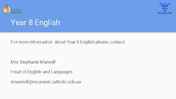 Year 8 English For more information about Year 8 English please contact: Mrs Stephanie