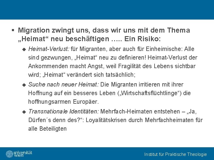 § Migration zwingt uns, dass wir uns mit dem Thema „Heimat“ neu beschäftigen ….