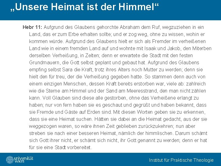 „Unsere Heimat ist der Himmel“ Hebr 11: Aufgrund des Glaubens gehorchte Abraham dem Ruf,