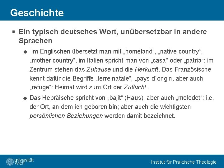 Geschichte § Ein typisch deutsches Wort, unübersetzbar in andere Sprachen u Im Englischen übersetzt