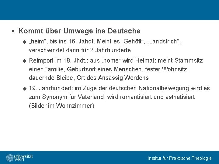 § Kommt über Umwege ins Deutsche u „heim“, bis ins 16. Jahdt. Meint es