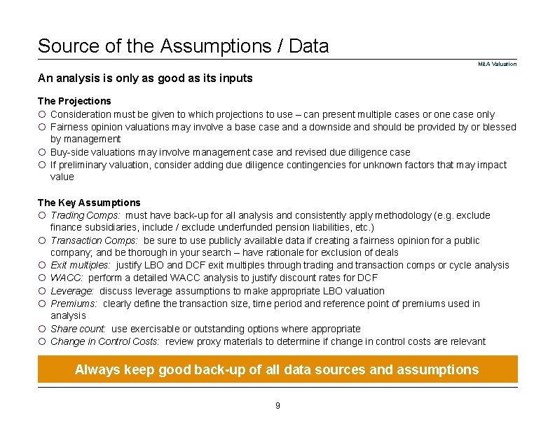 Source of the Assumptions / Data M&A Valuation An analysis is only as good