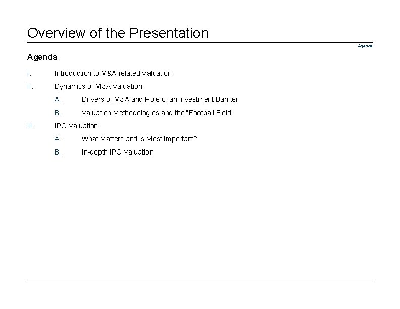 Overview of the Presentation Agenda I. Introduction to M&A related Valuation II. Dynamics of
