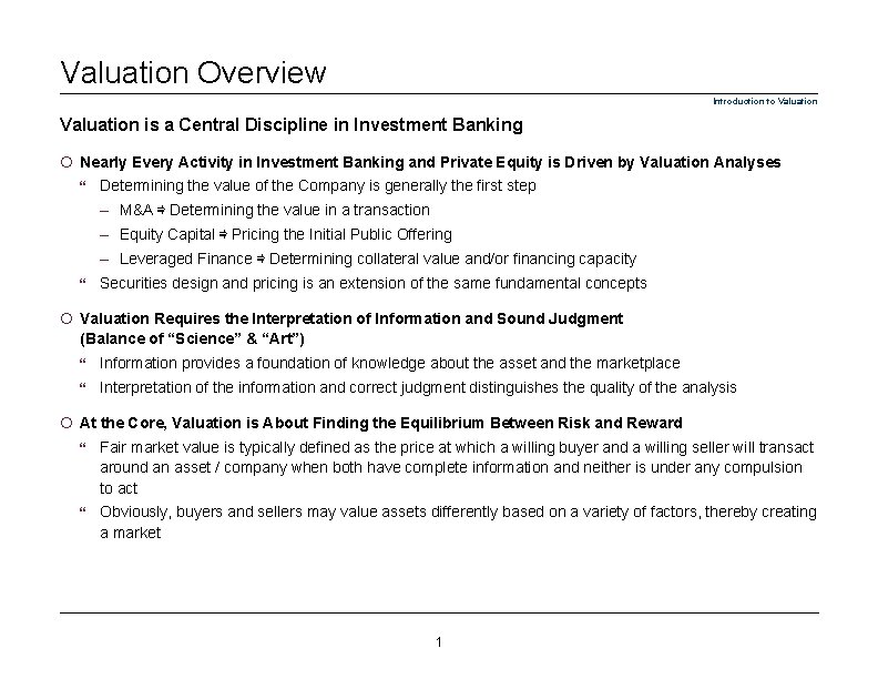 Valuation Overview Introduction to Valuation is a Central Discipline in Investment Banking ¡ Nearly