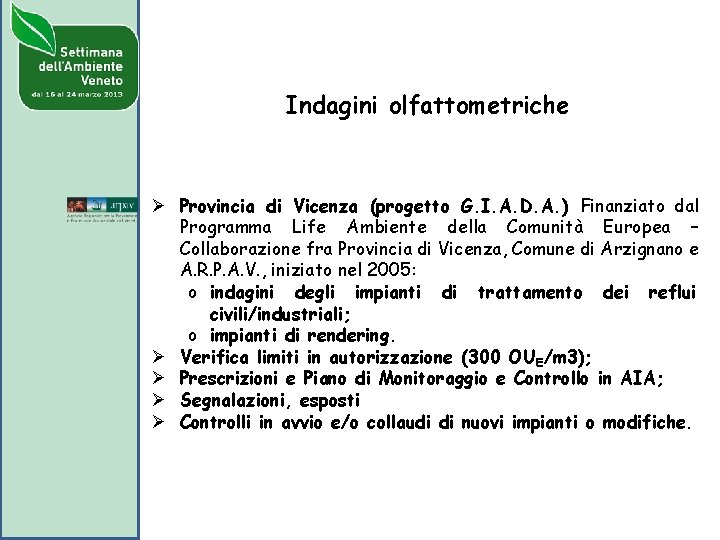 Indagini olfattometriche Ø Provincia di Vicenza (progetto G. I. A. D. A. ) Finanziato