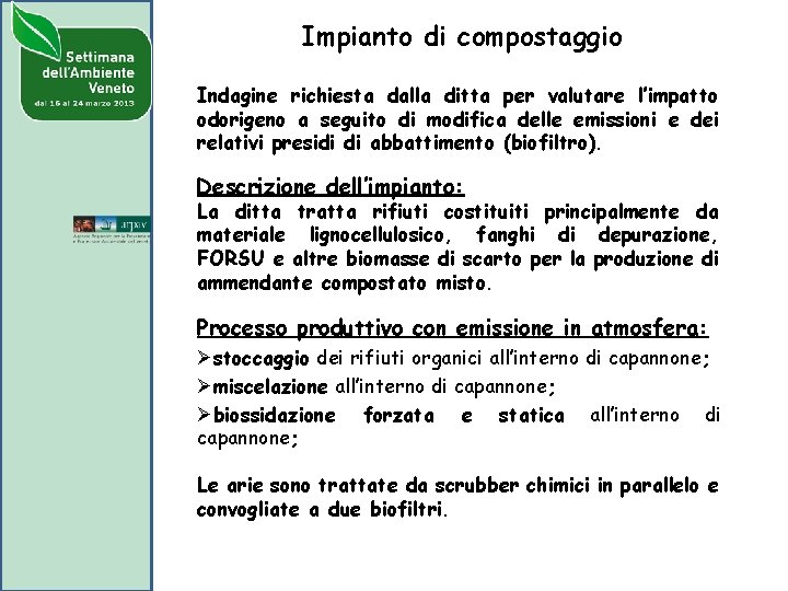 Impianto di compostaggio Indagine richiesta dalla ditta per valutare l’impatto odorigeno a seguito di