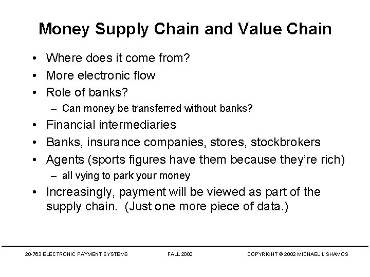 Money Supply Chain and Value Chain • Where does it come from? • More