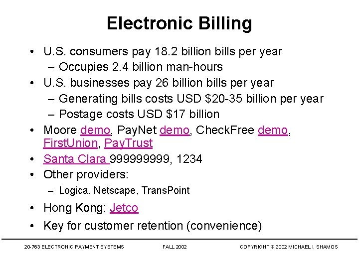 Electronic Billing • U. S. consumers pay 18. 2 billion bills per year –