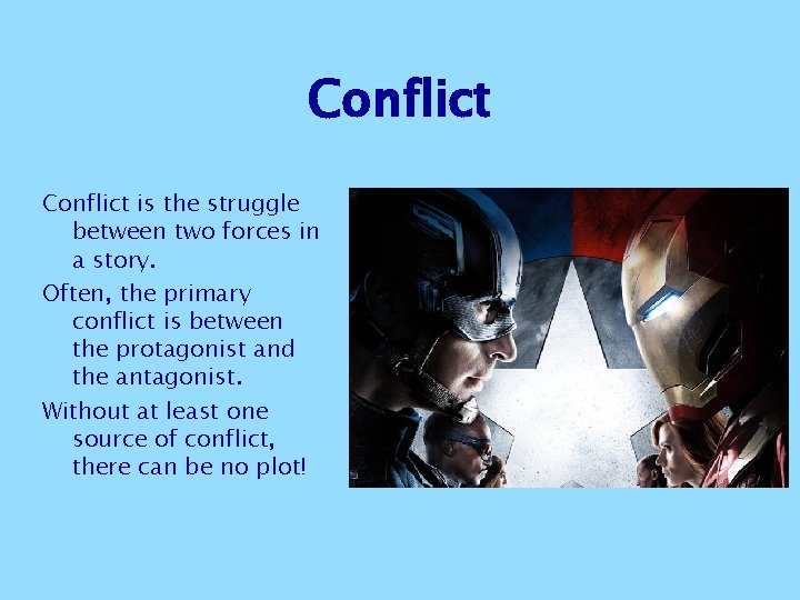 Conflict is the struggle between two forces in a story. Often, the primary conflict Conflict is the struggle between two forces in a story. Often, the primary conflict