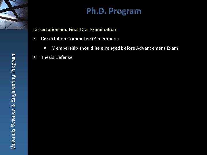 Ph. D. Program Dissertation and Final Oral Examination • Dissertation Committee (3 members) Materials