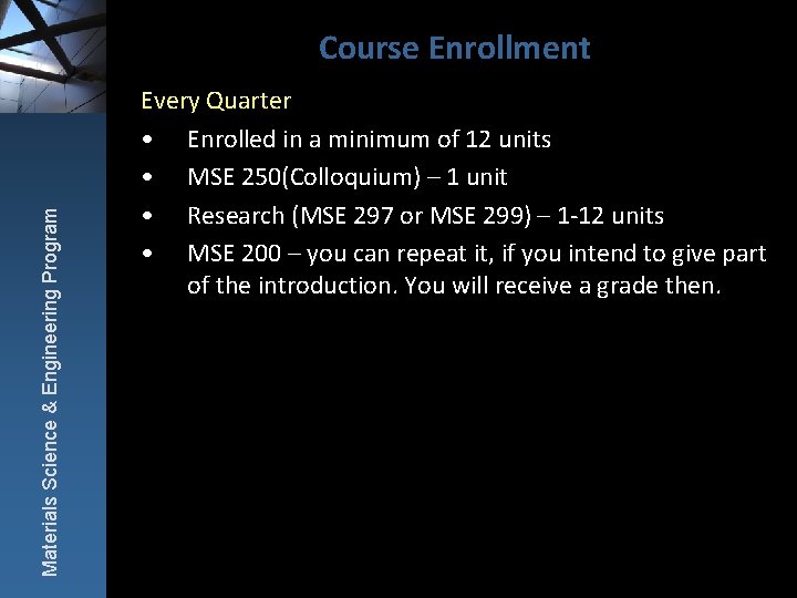 Materials Science & Engineering Program Course Enrollment Every Quarter • Enrolled in a minimum