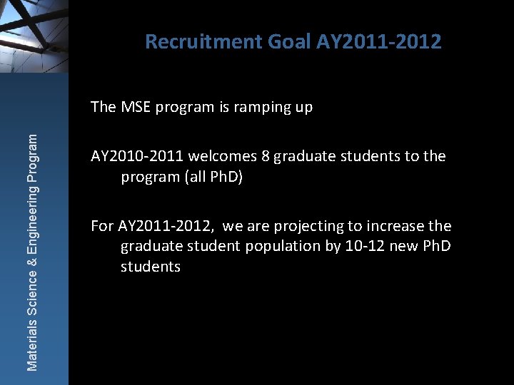 Recruitment Goal AY 2011 -2012 Materials Science & Engineering Program The MSE program is