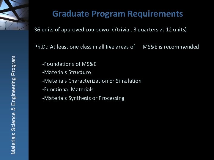 Graduate Program Requirements 36 units of approved coursework (trivial, 3 quarters at 12 units)