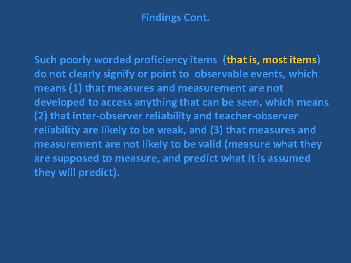 Findings Cont. Such poorly worded proficiency items (that is, most items) do not clearly
