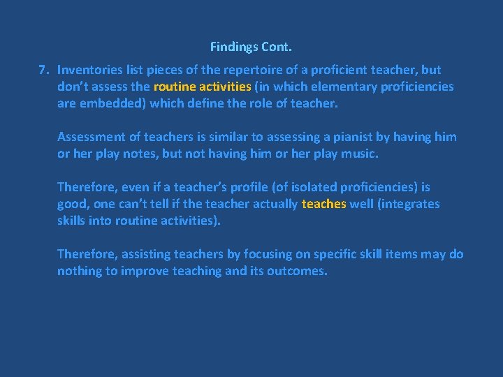 Findings Cont. 7. Inventories list pieces of the repertoire of a proficient teacher, but