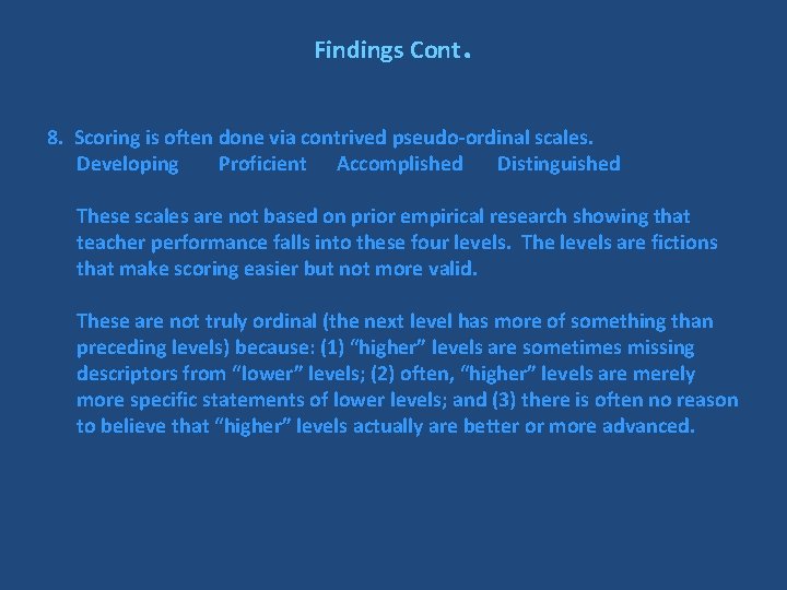 Findings Cont . 8. Scoring is often done via contrived pseudo-ordinal scales. Developing Proficient