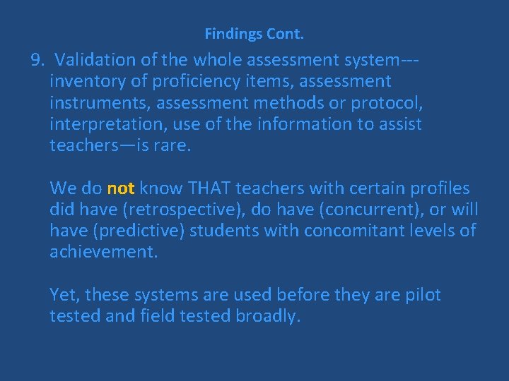 Findings Cont. 9. Validation of the whole assessment system--inventory of proficiency items, assessment instruments,