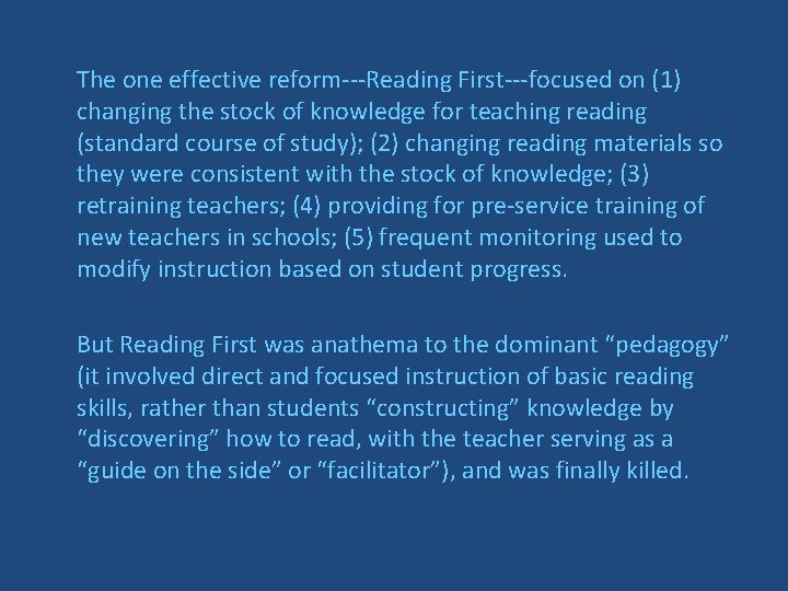 The one effective reform---Reading First---focused on (1) changing the stock of knowledge for teaching