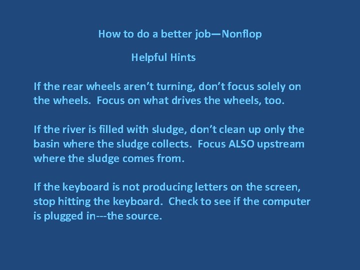 How to do a better job—Nonflop Helpful Hints If the rear wheels aren’t turning,