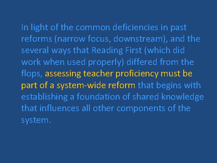 In light of the common deficiencies in past reforms (narrow focus, downstream), and the