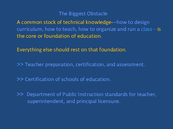 The Biggest Obstacle A common stock of technical knowledge---how to design curriculum, how to