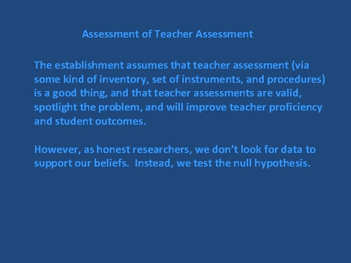 Assessment of Teacher Assessment The establishment assumes that teacher assessment (via some kind of