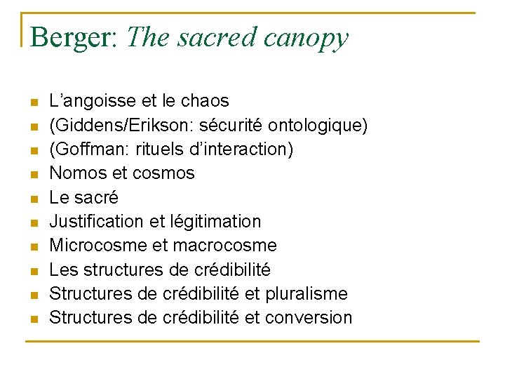 Berger: The sacred canopy n n n n n L’angoisse et le chaos (Giddens/Erikson: