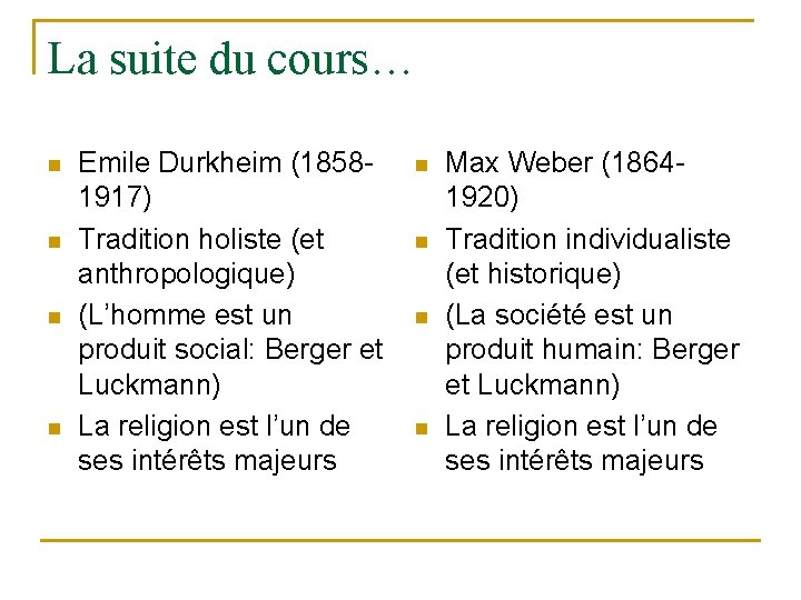 La suite du cours… n n Emile Durkheim (18581917) Tradition holiste (et anthropologique) (L’homme