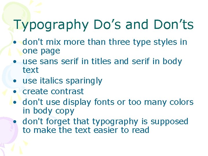 Typography Do’s and Don’ts • don't mix more than three type styles in one Typography Do’s and Don’ts • don't mix more than three type styles in one