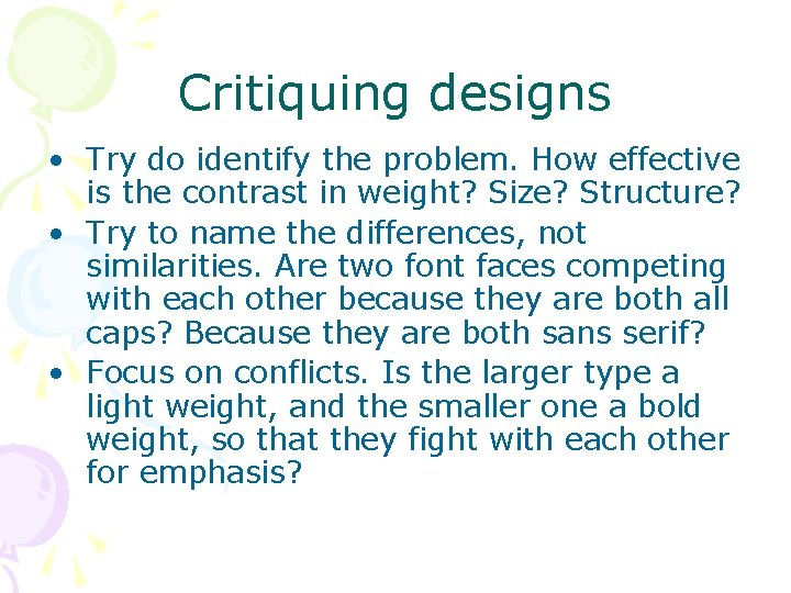Critiquing designs • Try do identify the problem. How effective is the contrast in Critiquing designs • Try do identify the problem. How effective is the contrast in