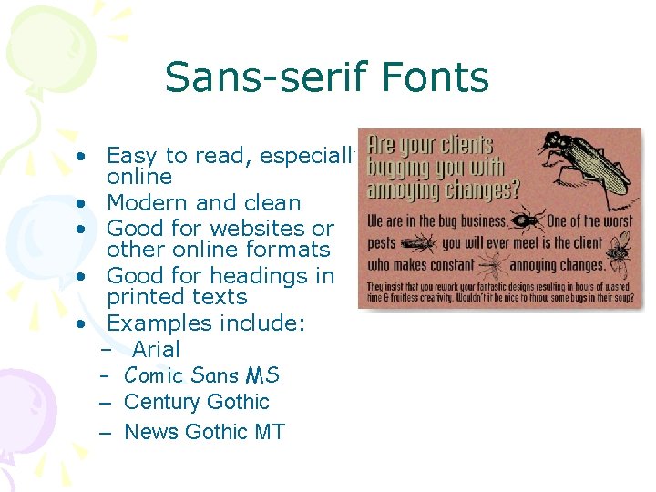 Sans-serif Fonts • Easy to read, especially online • Modern and clean • Good Sans-serif Fonts • Easy to read, especially online • Modern and clean • Good