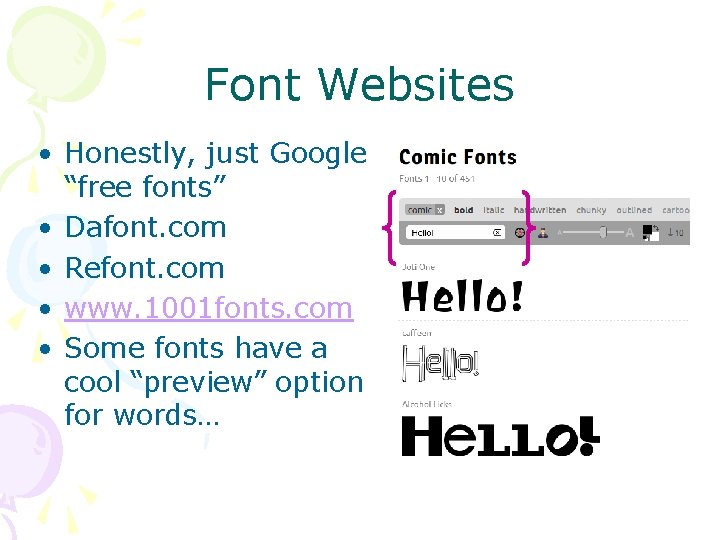 Font Websites • Honestly, just Google “free fonts” • Dafont. com • Refont. com Font Websites • Honestly, just Google “free fonts” • Dafont. com • Refont. com