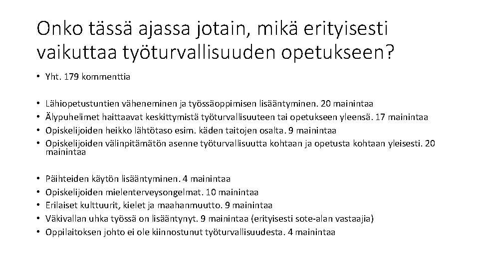 Onko tässä ajassa jotain, mikä erityisesti vaikuttaa työturvallisuuden opetukseen? • Yht. 179 kommenttia •