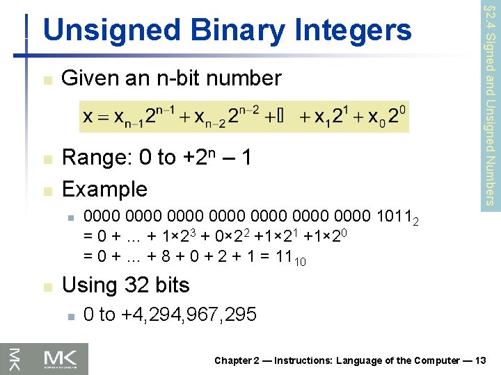n n n Given an n-bit number Range: 0 to +2 n – 1