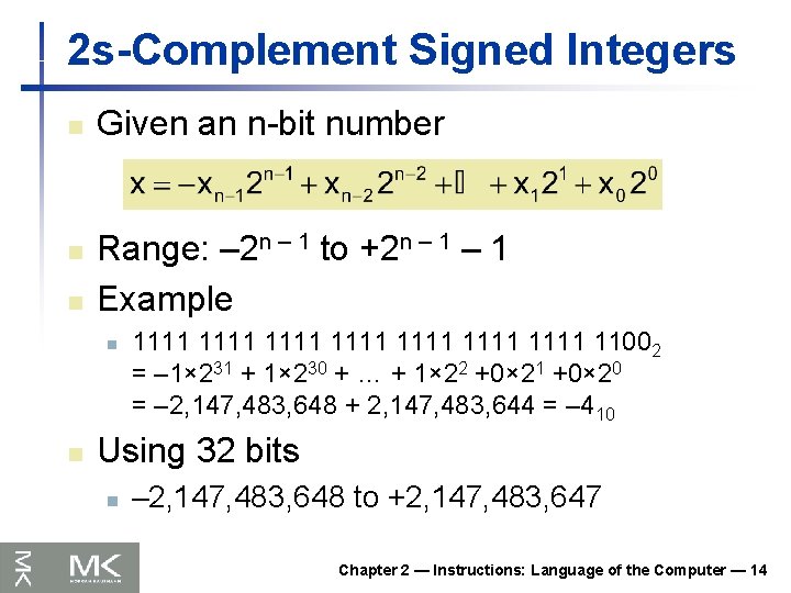 2 s-Complement Signed Integers n n n Given an n-bit number Range: – 2