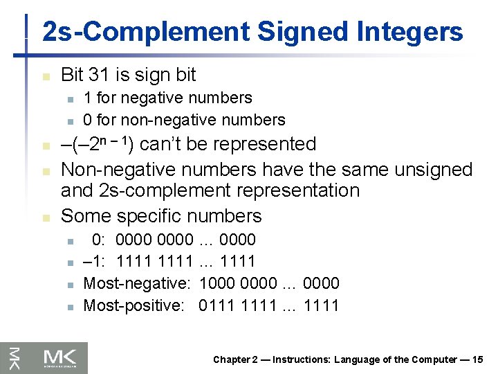 2 s-Complement Signed Integers n Bit 31 is sign bit n n n 1