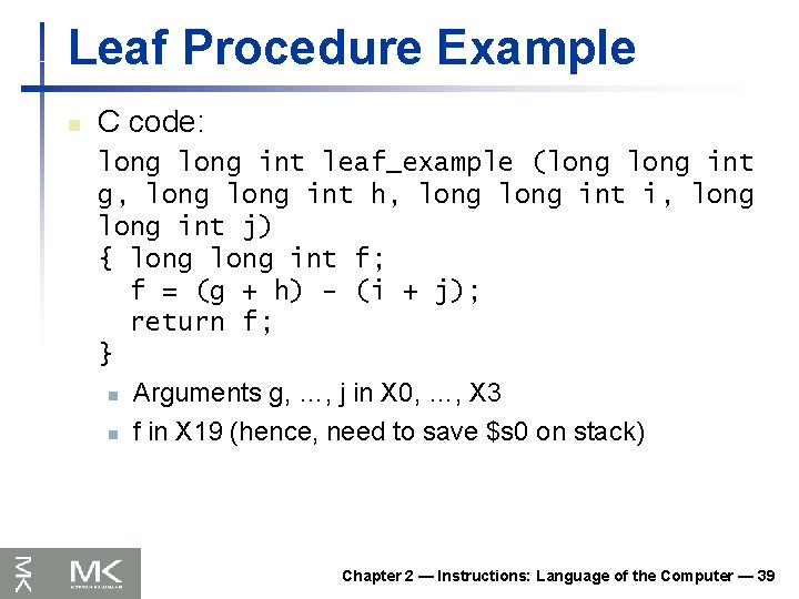 Leaf Procedure Example n C code: long int leaf_example (long int g, long int