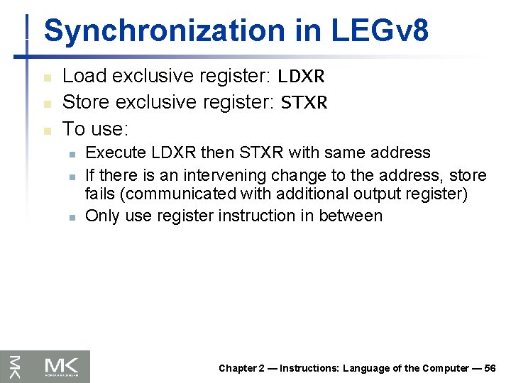 Synchronization in LEGv 8 n n n Load exclusive register: LDXR Store exclusive register:
